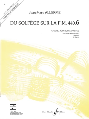 Du solfège sur la F. M. 440.6. Chant, audition et analyse Livre du professeur